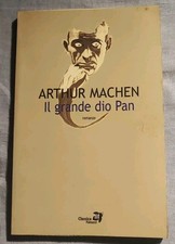 "IL GRANDE DIO PAN" di Arthur Machen. Classica Fanucci, 2005. Romanzo "Horror".