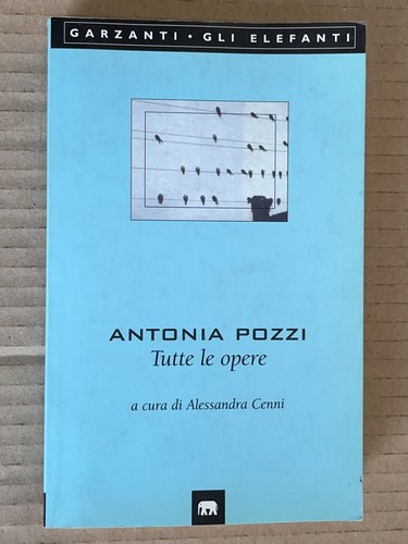 Antonia pozzi tutte le opere - pozzi,