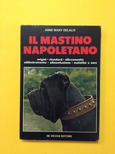 Il mastino napoletano-di Anne Mary Delalix-libro De Vecchi 1986
