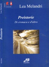 Preistorie. Di cronaca e
