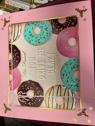 Too faced you - faced,