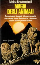 Magia degli animali. Comportamento, linguaggi del corpo, sessualità, telepatia