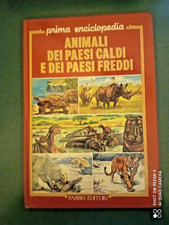 ANIMALI DEI PAESI CALDI E DE - PRIMA ENCICLOPEDIA - FABBRI - 1985 -  1° EDIZIONE
