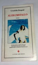 Ali di cristallo di Graziella Dragoni - L'Autore Libri Firenze, 1997