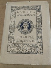 POESIE DI GIOVANNI PASCOLI 1913 POEMI RISORGIMENTO zanichelli 3 Stampe Nomellini