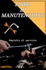 Libro Di Manutenzione: Ottimo Libretto Tagliandi E Manutenzione Auto Universale