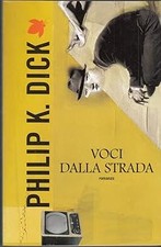 Voci dalla strada [Paperback] Dick, Philip K.; Pagetti, Carlo and Nati