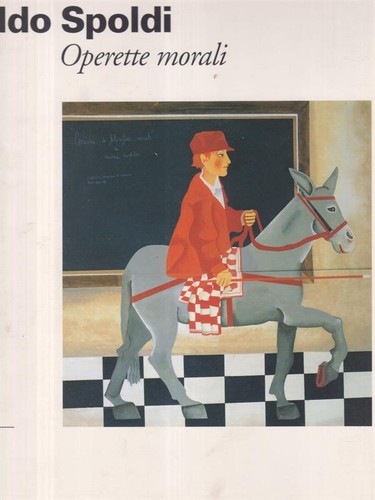 Aldo spoldi operette morali - aldo,