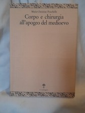 M.C. Pouchelle Corpo e chirurgia all'apogeo del medioevo Il Melangolo 1990