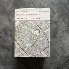 Guida della città e contorni di Firenze - Federico Fantozzi - 1967