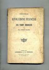 Savio# STORIA DELLA RIVOLUZIONE FRANCESE E DEI TEMPI MODERNI #Petrini 1899 Libro