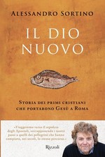 Il Dio nuovo. Storia dei primi