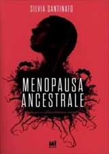 LIBRO MENOPAUSA ANCESTRALE - SILVIA SANTINATO