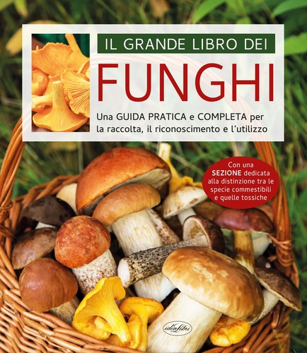 Grande libro dei funghi - il,