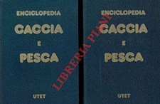 Enciclopedia della caccia e della pesca. Vol. I. La caccia.