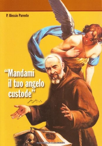Mandami tuo angelo custode - il,