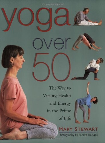 Yoga over fifty the - the, way