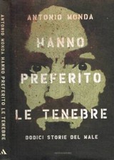 Hanno preferito le tenebre