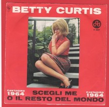 [7" ] Betty Curtis – Scegli Me O Il Resto Del Mondo⭐️ NM⭐️