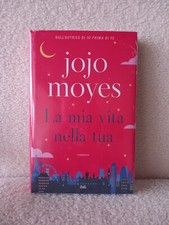 La mia vita nella tua di Jojo Moyes