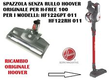 SPAZZOLA PAVIMENTI ORIGINALE ASPIRAPOLVERE H-FREE 100 HOOVER HF122GPT 011