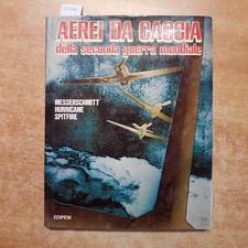 AEREI DA CACCIA DELLA SECONDA GUERRA MONDIALE hurricane spitfire messerschmitt