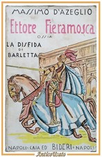 ETTORE FIERAMOSCA OSSIA LA DISFIDA DI BARLETTA Massimo D'Azeglio 1934 Libro