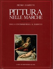 Pittura nelle Marche. Dalla Controriforma al Barocco (Volume terzo) [1990]