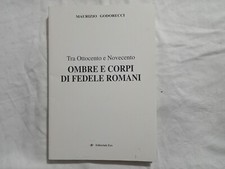 Maurizio Godorecci. Tra ‘800 e ‘900. Ombre e corpi di Fedele Romani.