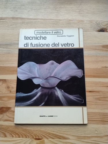 Tecniche fusione del vetro - di,