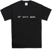 T-SHIRT 26" AIN'T DEAD