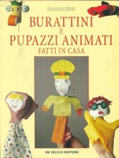 BURATTINI E PUPAZZI ANIMATI FATTI IN CASA MANUALISTICA SPINI, GIANLUIGI