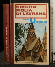 KRISTIN FIGLIA DI LAVRANS. Sigrid Undset. Garzanti.