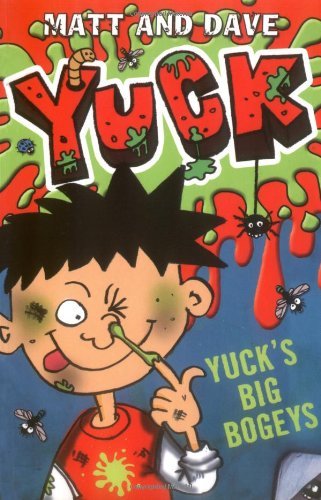 Yuck big bogeys and - yuck's,