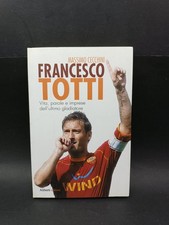 Libro Francesco Totti Vita, parole e imprese Massimo Cecchini