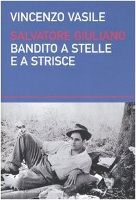 Salvatore giuliano bandito a - bandito,