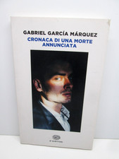 MARQUEZ GARCIA GABRIEL-CRONACA DI UNA MORTE ANNUNCIATA.Einaudi Tascabili ET,2017