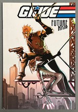 G.I. JOE: FUTURE NOIR #1 TPB (prima stampa) quasi nuovo 2013 Schmidt • Bevilacqua fuori produzione
