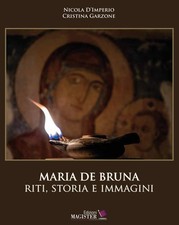 Maria De Bruna. Riti, storia e