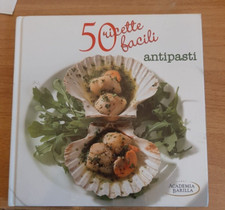50 ricette facili-Antipasti-Academia Barilla-Edizioni White star