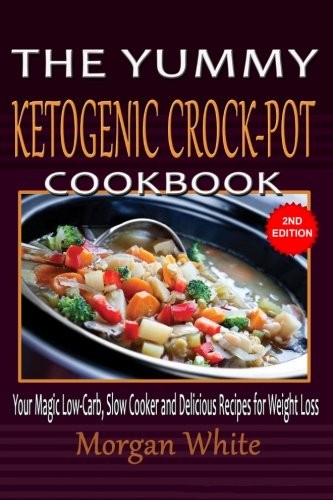 The yummy ketogenic - ketogenic, crock-pot