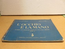 L OCCHIO E LA MANO Volume primo Corso di disegno Giuliano Grassi Enzo Di Bari da