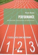 Libri Paolo Benini - Performance. Motivazione, Resilienza, Autoefficacia