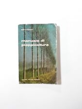 Aldo Lavezzini - Manuale di pioppicoltura - Ed. Agricole Bologna 1962