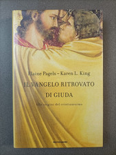 IL VANGELO RITROVATO DI GIUDA - E. PAGELS - K. KINGS - MONDADORI - 2007 PRIMA ED