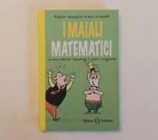 Maiali matematici come far impazzire il vostro insegnante di Griesbeck Ed.Salani