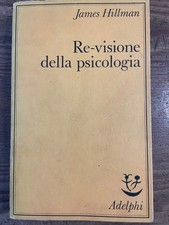 James Hillman  -RE-VISIONE  DELLA  PSICOLOGIA - SAGGI ADELPHI 1983  1° edizione