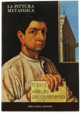 LA PITTURA METAFISICA. Catalogo della mostra / a cura di Giuliano Briganti, Este