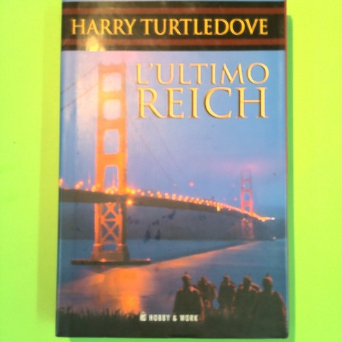 Ultimo reich turtledove - l'ultimo,