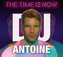 The Time Is Now von DJ Antoine